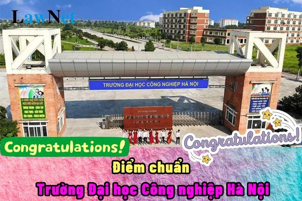 Đã có điểm chuẩn Trường Đại học Công nghiệp Hà Nội 2024? Điểm cao nhất là bao nhiêu?