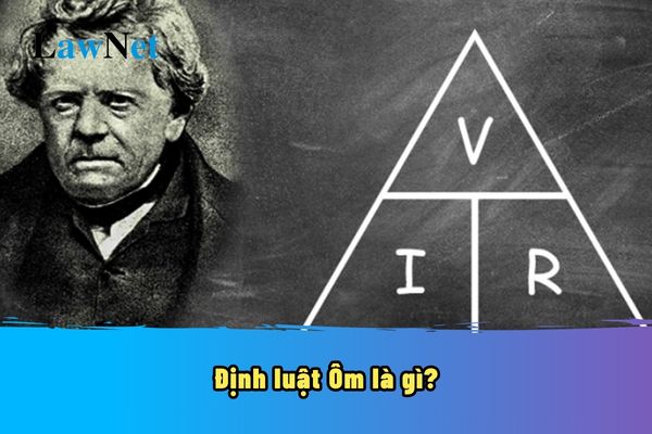 Định luật Ôm là gì? Ký hiệu định luật Ôm trong môn Vật lí ra sao? Định luật Ôm (Ohm) các bạn học sinh sẽ học ở lớp mấy?