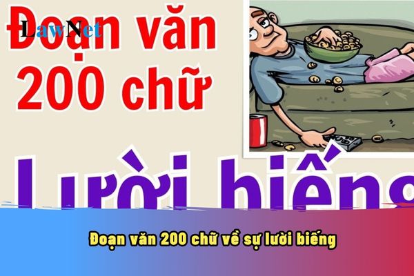 Lười biếng là gì? Dẫn chứng về sự lười biếng? Viết đoạn văn 200 chữ về sự lười biếng? Đánh giá thường xuyên đối với môn Ngữ văn lớp 9 ra sao?