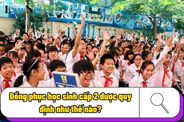 Đồng phục học sinh cấp 2 được quy định như thế nào?