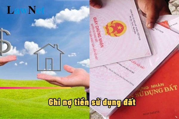 Ghi nợ tiền sử dụng đất của hộ gia đình, cá nhân chưa được cơ quan quản lý thuế thu thì trình tự thủ tục ra sao?