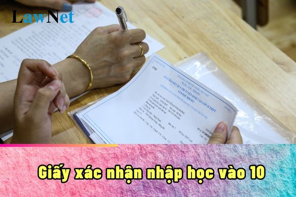 Giấy xác nhận nhập học vào 10 là gì? Chương trình giáo dục phổ thông 2018 dành cho lớp 10 năm học 2024-2025?