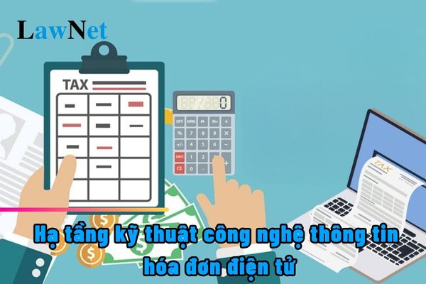 Hạ tầng kỹ thuật công nghệ thông tin hóa đơn điện tử gồm những gì?