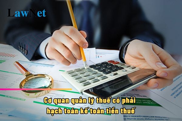 Cơ quan quản lý thuế có phải hạch toán kế toán tiền thuế đối với các khoản thu khác thuộc ngân sách nhà nước không?