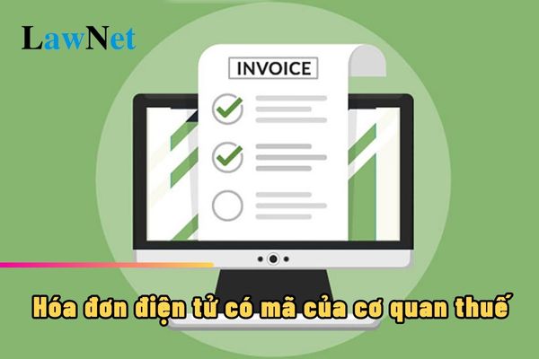 Hóa đơn điện tử có mã của cơ quan thuế được cấp mã trước hay sau khi cá nhân bán hàng hóa gửi cho người mua?