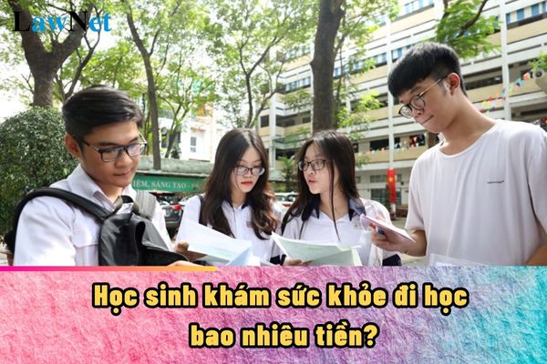 Học sinh khám sức khỏe đi học bao nhiêu tiền?