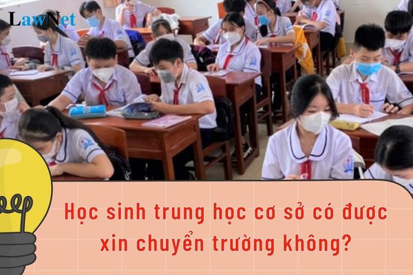 Học sinh trung học cơ sở có được xin chuyển trường không?