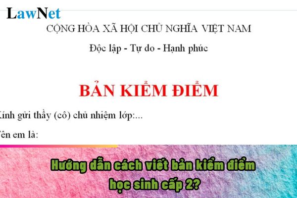 Hướng dẫn cách viết bản kiểm điểm học sinh cấp 2?