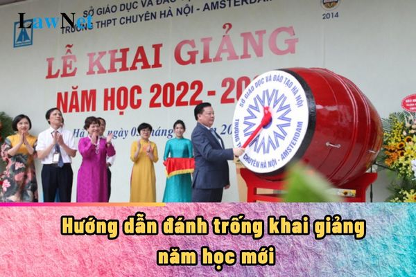 Hướng dẫn đánh trống khai giảng năm học mới 2024-2025?