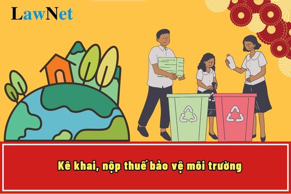 Kê khai, nộp thuế bảo vệ môi trường ra sao với xăng, dầu, mỡ nhờn nhập khẩu về sử dụng cho mục đích khác không phải để bán?