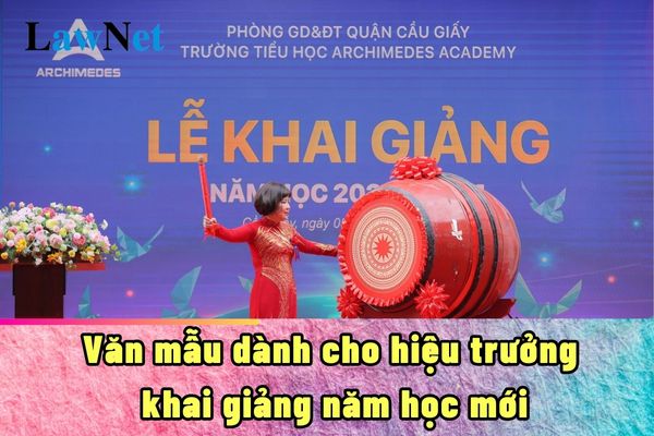 Văn mẫu dành cho hiệu trưởng khai giảng năm học mới 2024-2025?