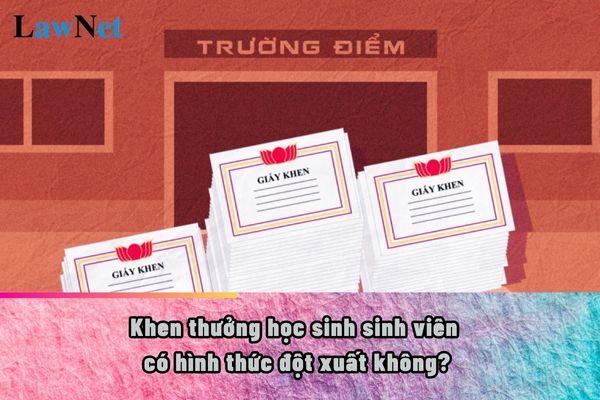 Khen thưởng học sinh sinh viên có hình thức đột xuất không?