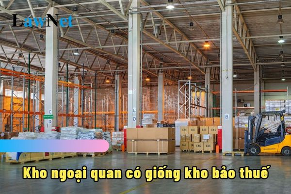 Kho ngoại quan có giống kho bảo thuế? Điều kiện thành lập Kho ngoại quan?