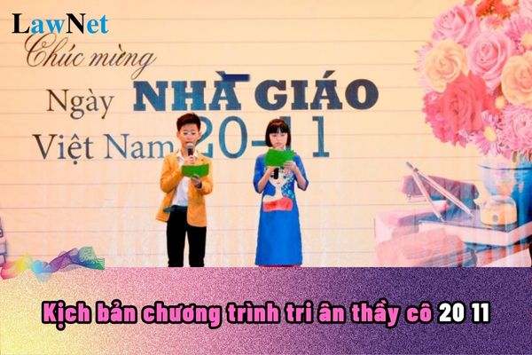 Kịch bản chương trình tri ân thầy cô 20 11? Ngày Nhà giáo Việt Nam 20 11 có được tổ chức thống nhất hay không?