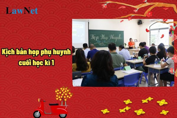 Kịch bản họp phụ huynh cuối học kì 1 THCS năm học 2024 2025? Số lượng giáo viên trung học cơ sở tham gia Hội thi giáo viên dạy giỏi cấp trường?