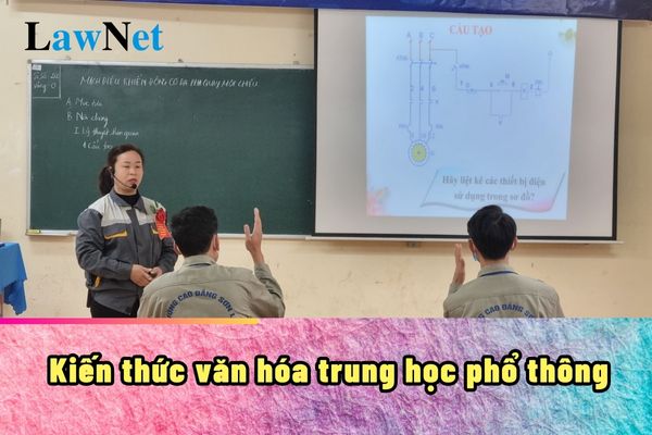 Khối lượng kiến thức văn hóa trung học phổ thông là gì?