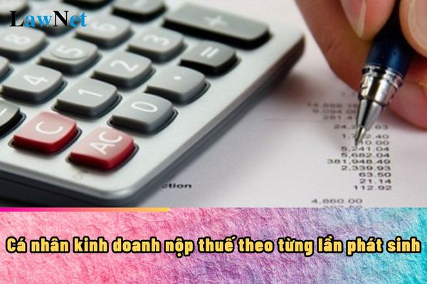 Chủ thầu xây dựng tư nhân có phải là cá nhân kinh doanh nộp thuế theo từng lần phát sinh không?