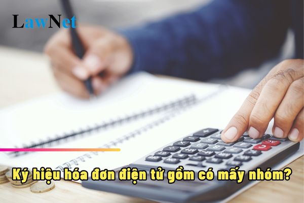 Ký hiệu hóa đơn điện tử gồm có mấy nhóm?