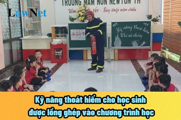 Kỹ năng thoát hiểm cho học sinh được lồng ghép vào chương trình học được quy định như thế nào? Ý nghĩa của việc giáo dục kỹ năng thoát hiểm