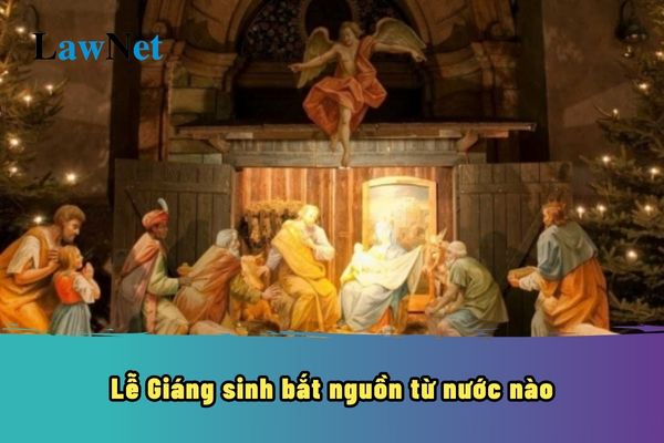 Lễ Giáng sinh bắt nguồn từ nước nào? Học sinh có được xin nghỉ học để đi lễ ngày Giáng sinh không?