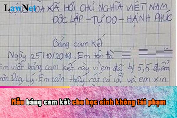 Mẫu bảng cam kết cho học sinh không tái phạm ra sao? 7 hành vi nghiêm cấm đối với học sinh trung học