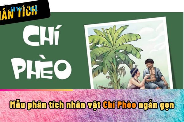 Mẫu phân tích nhân vật Chí Phèo ngắn gọn? Chuyên đề học tập môn Ngữ văn học sinh lớp 11 ra sao?