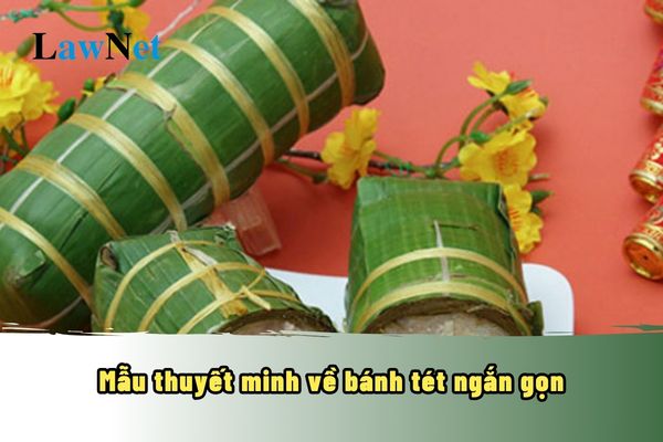 Mẫu thuyết minh về bánh tét ngắn gọn? Hành vi ứng xử của học sinh THCS?