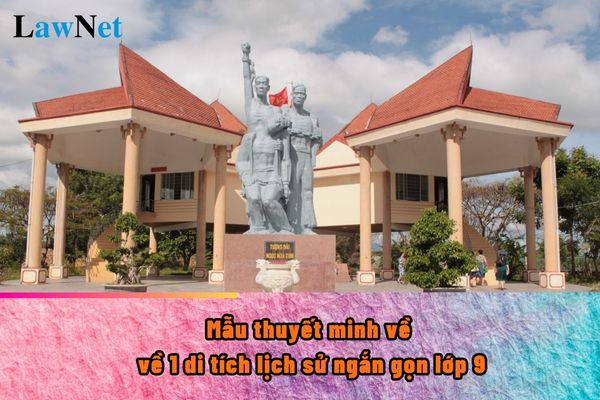 Tuyển chọn mẫu giới thiệu về 1 di tích lịch sử ngắn gọn lớp 9?