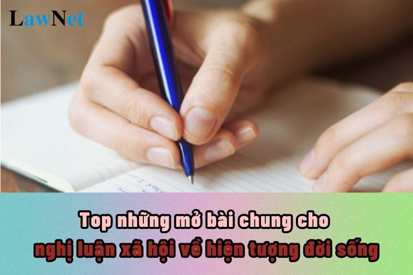 Top những mở bài chung cho nghị luận xã hội về hiện tượng đời sống ngắn gọn?