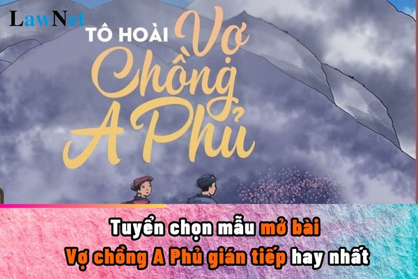 Tuyển chọn mẫu mở bài Vợ chồng A Phủ gián tiếp hay nhất? 6 quyền mà học sinh lớp 12 sẽ có khi học tập trong môi trường giáo dục?