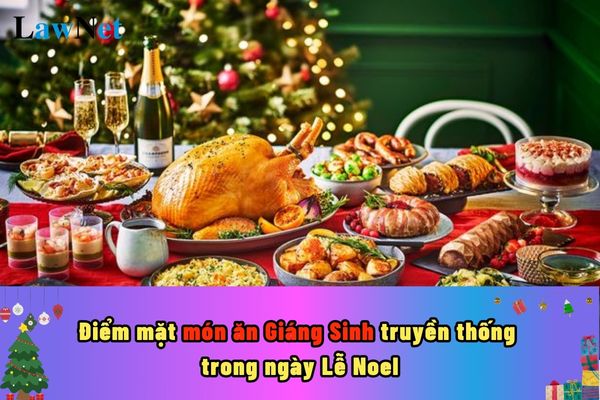 Điểm mặt các món ăn Giáng Sinh truyền thống trong ngày Lễ Noel?