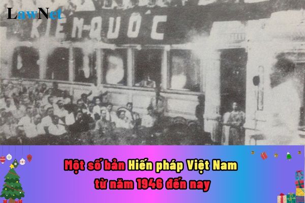 Một số bản Hiến pháp Việt Nam từ năm 1946 đến nay?