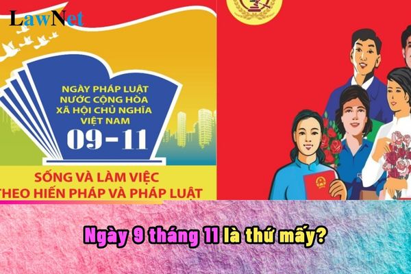 Ngày 9 tháng 11 là thứ mấy? Cơ quan nào có trách nhiệm đôn đốc việc tổ chức Ngày Pháp luật nước Cộng hòa xã hội chủ nghĩa Việt Nam?