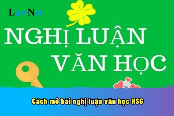 Cách mở bài nghị luận văn học HSG? Mục tiêu chung của chương trình môn Ngữ văn như thế nào?