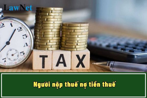 Người nộp thuế nợ tiền thuế thì bao lâu sẽ bị cơ quan quản lý thuế gửi thông báo?