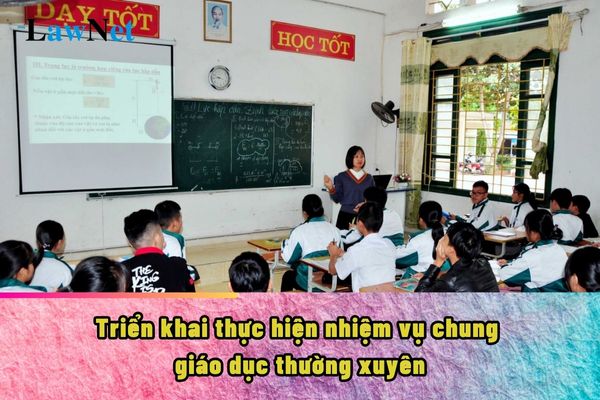 Triển khai thực hiện nhiệm vụ chung giáo dục thường xuyên năm học 2024-2025 ra sao?