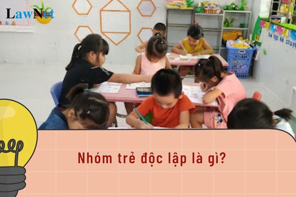 Nhóm trẻ độc lập là gì? Bao nhiêu trẻ thì được thành lập nhóm trẻ độc lập?