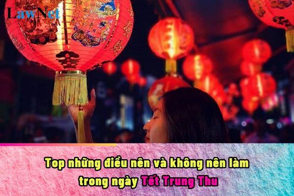 Top những điều nên và không nên làm trong ngày Tết Trung Thu 2024?