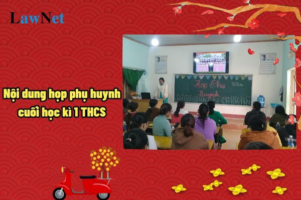 Nội dung họp phụ huynh cuối học kì 1 THCS? Đánh giá kết quả rèn luyện và học tập của học sinh THCS là gì?