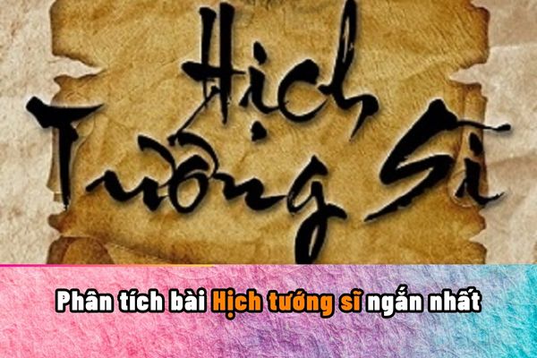 Phân tích bài Hịch tướng sĩ ngắn nhất? Yêu cầu cần đạt ở phần đọc hiểu chương trình môn Ngữ văn lớp 8 ra sao?