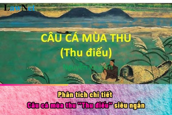 In-depth Analysis of "Thu dieu" from Autumn Fishing in a Super Short Format? What literary capability should 8th-grade students achieve after studying the Vietnamese literature subject?