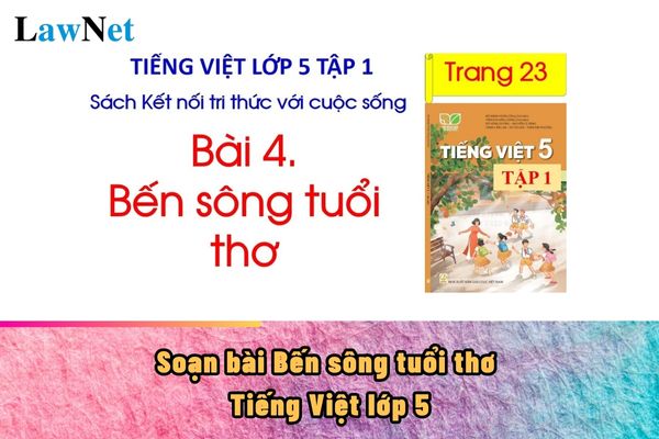 Preparing the lesson "Ben song tuoi tho" for Grade 5 Vietnamese