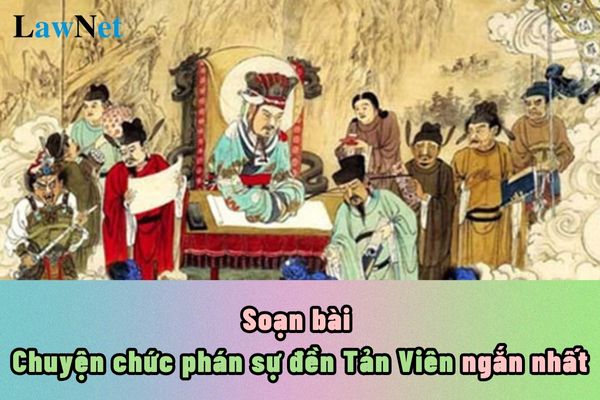 Soạn bài Chuyện chức phán sự đền Tản Viên ngắn nhất? Các chuyên đề học tập dành cho học sinh trong môn Ngữ văn lớp 12 ra sao?