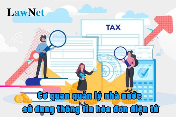 Cơ quan quản lý nhà nước sử dụng thông tin hóa đơn điện tử để làm gì?