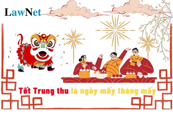 Tết Trung thu là ngày mấy tháng mấy 2024?