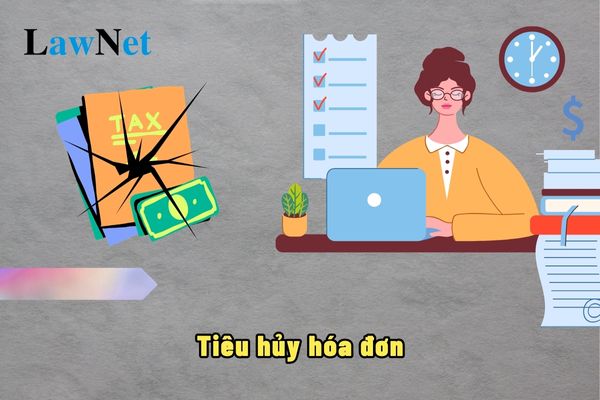 Tiêu hủy hóa đơn mà cơ quan thuế đã thông báo hóa đơn hết giá trị sử dụng là bao lâu?