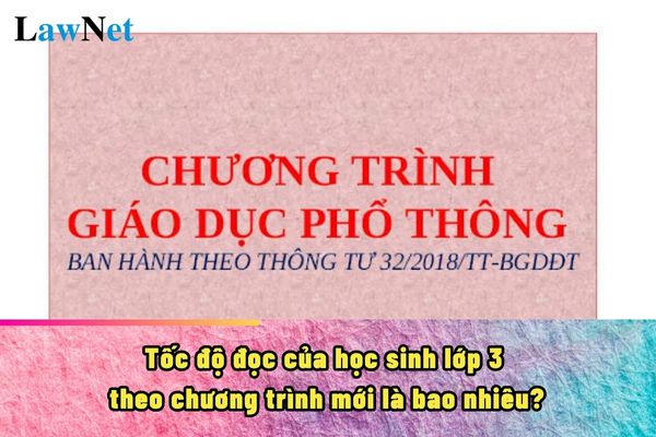 Tốc độ đọc của học sinh lớp 3 theo chương trình mới là bao nhiêu?