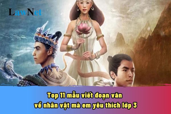 Top 11 mẫu viết đoạn văn về nhân vật mà em yêu thích lớp 3 ngắn gọn? Lựa chọn ngữ liệu thì chia nhóm lớp như thế nào?