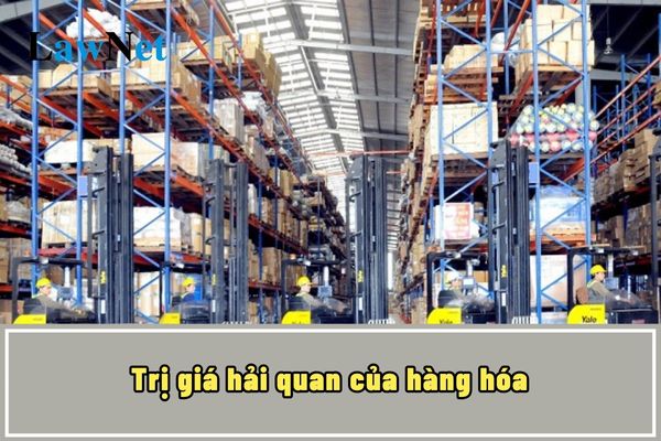 Trị giá hải quan của hàng hóa có dùng để tính thuế không?