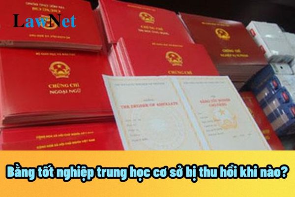 Bằng tốt nghiệp trung học cơ sở bị thu hồi khi nào? Thu hồi bằng tốt nghiệp trung học cơ sở có được đăng tải trên cổng thông tin điện tử?